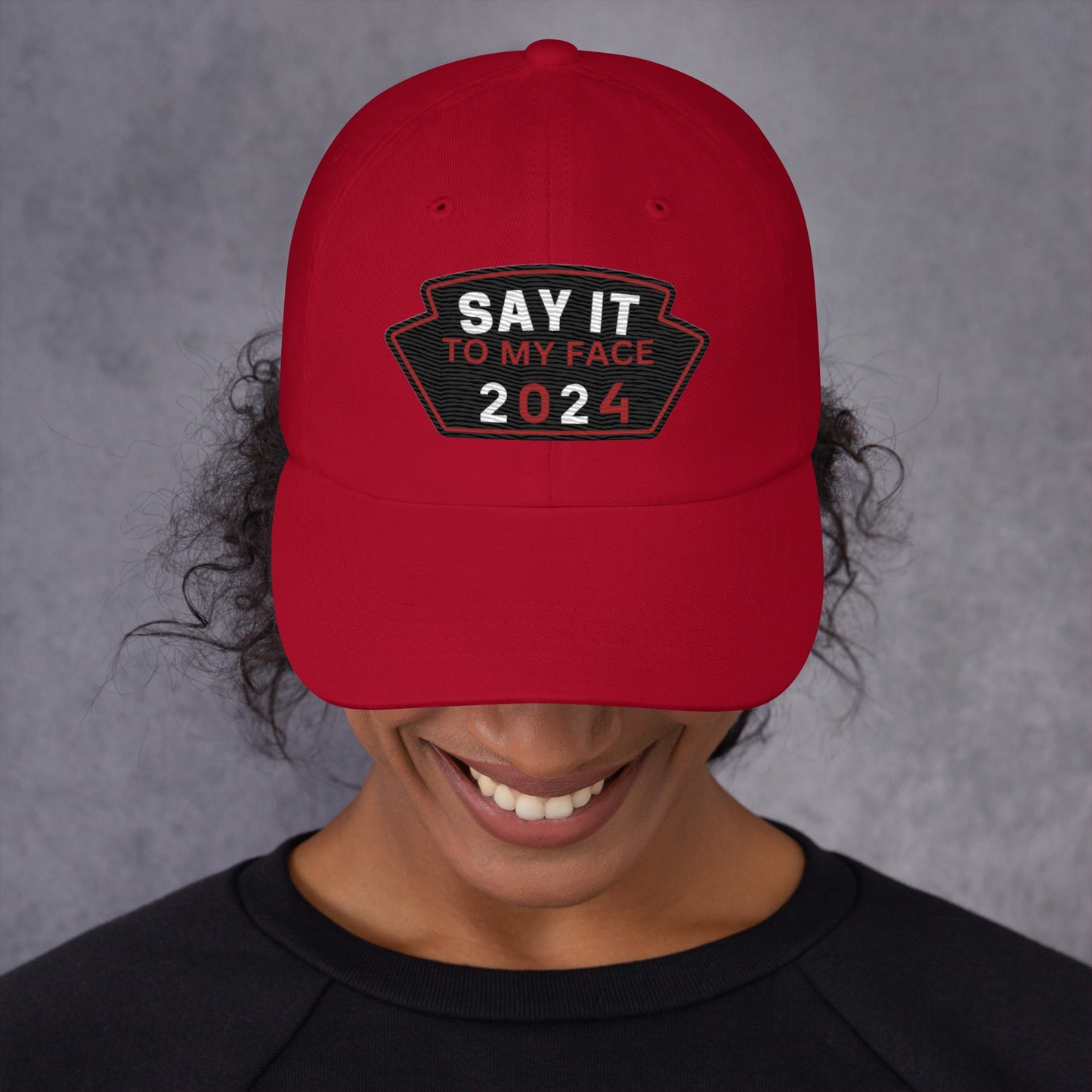 Say It To My Face Dad Baseball Cap - Red, White & Black Patch (2 Color Options)