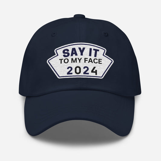 Say It To My Face Dad Style Baseball Cap - Royal Blue, White & Black Patch (2 Color Options)