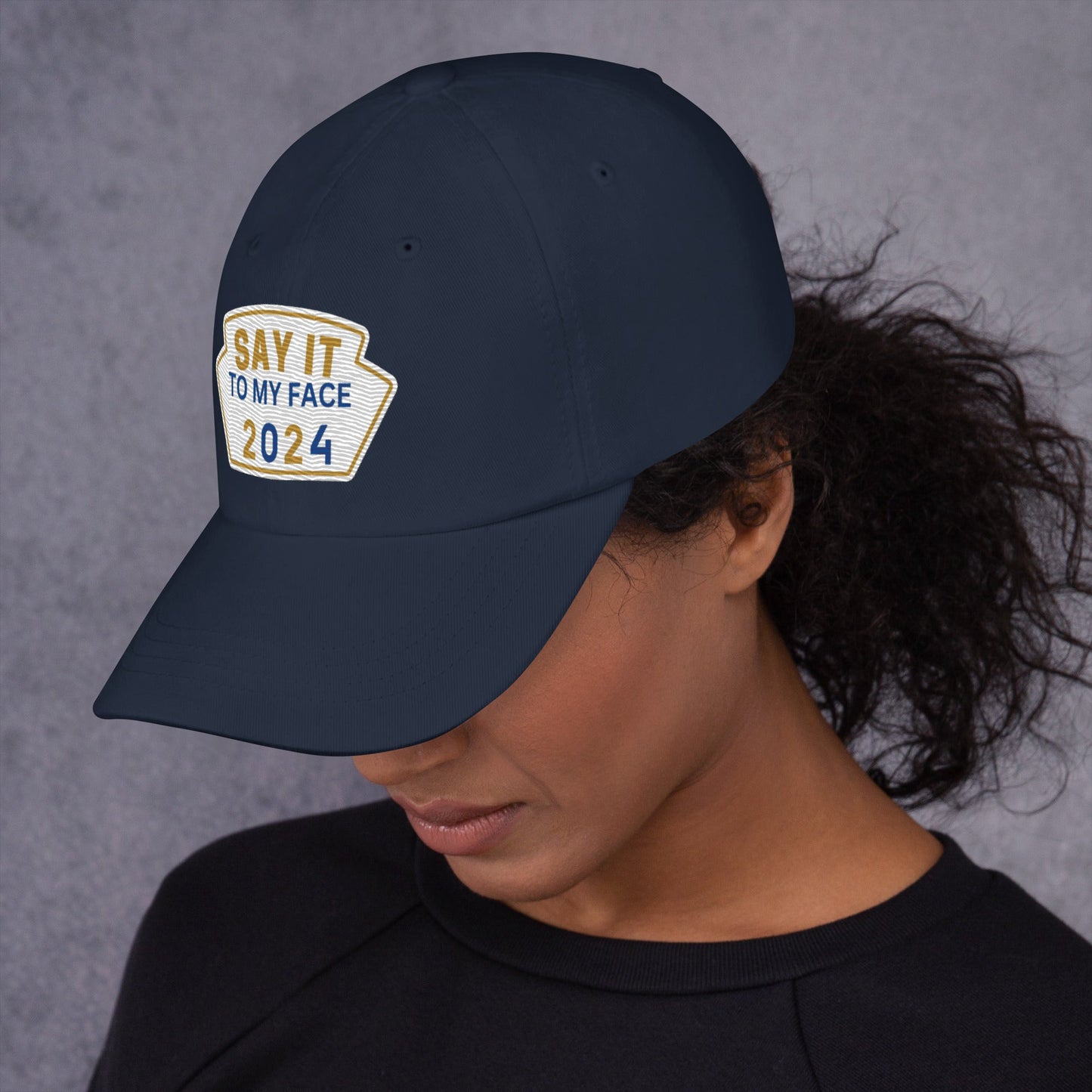 Say It To My Face Dad Baseball Cap - Gold & Royal Blue Patch (2 Color Options)