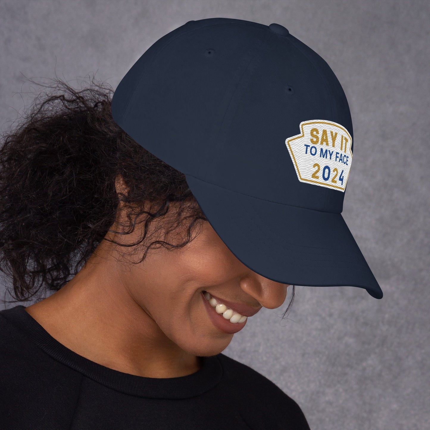 Say It To My Face Dad Baseball Cap - Gold & Royal Blue Patch (2 Color Options)