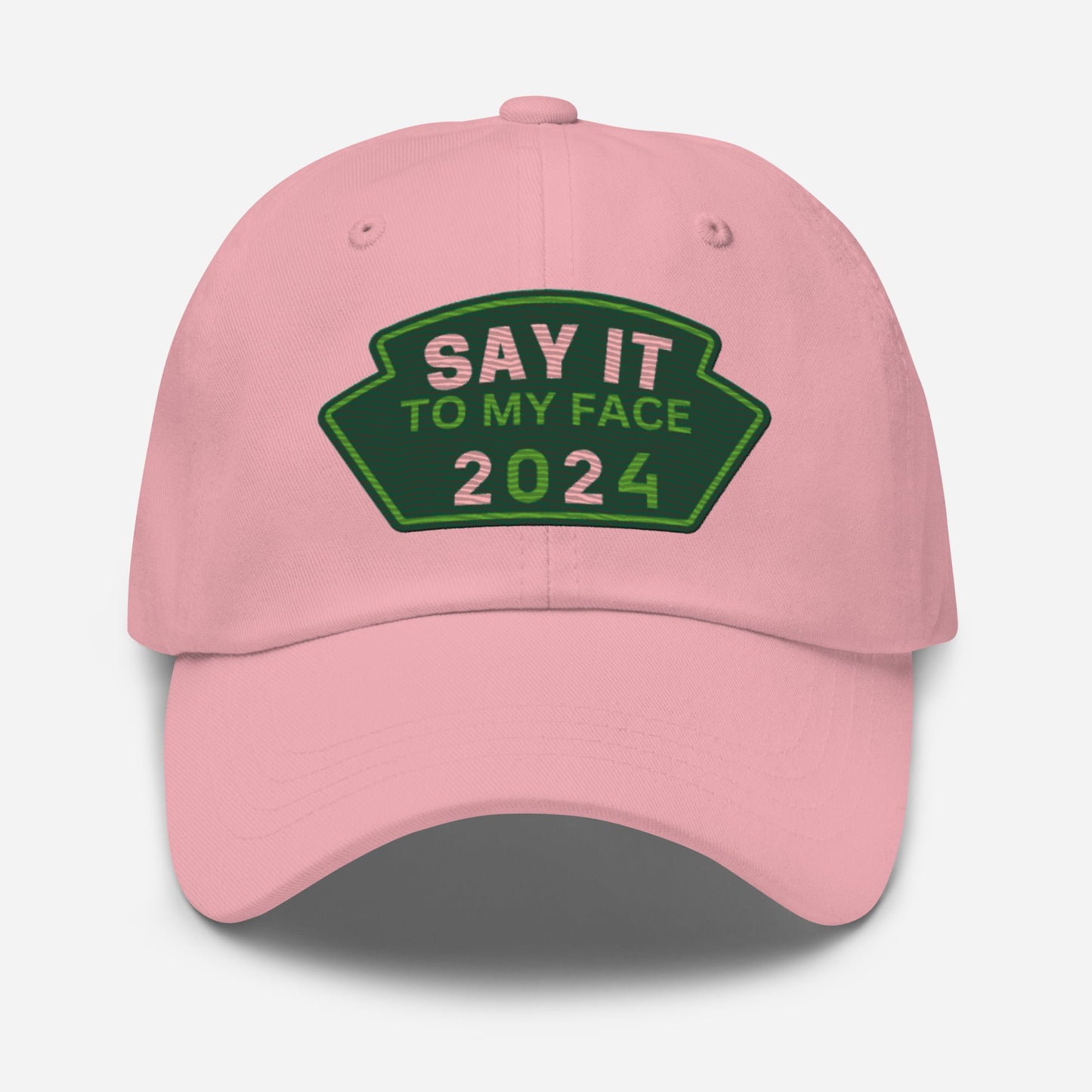 Say It To My Face Dad Style Baseball Cap - Pink & Green Patch (2 Color Options)