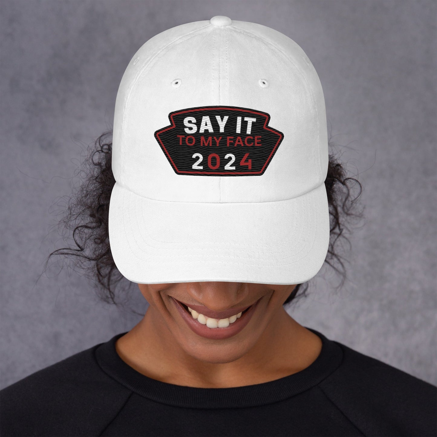 Say It To My Face Dad Baseball Cap - Red, White & Black Patch (2 Color Options)