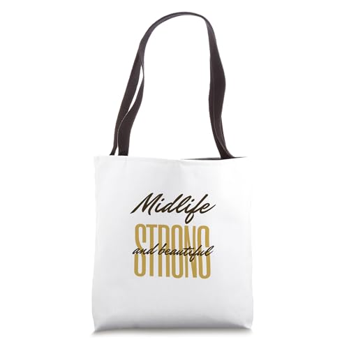 Midlife Strong And Beautiful Tote Bag