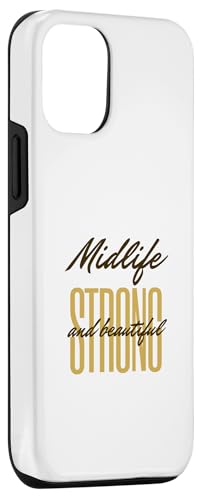 iPhone 14 "Midlife Strong And Beautiful" Case